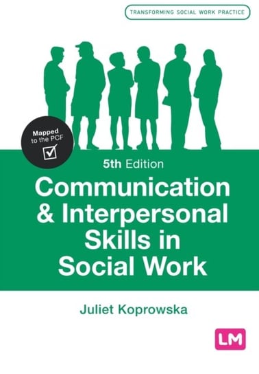 Communication and Interpersonal Skills in Social Work Juliet Koprowska