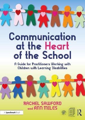 Communication at the Heart of the School: A Guide for Practitioners Working with Children with Learning Disabilities Taylor & Francis Ltd.
