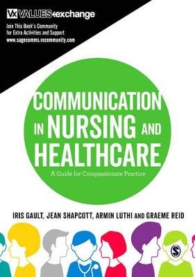 Communication in Nursing and Healthcare Gault Iris, Shapcott Jean, Luthi Armin, Reid Graeme