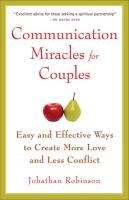 Communication Miracles for Couples Robinson Jonathan
