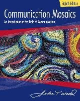 Communication Mosaics: An Introduction to the Field of Communication Wood Julia T.