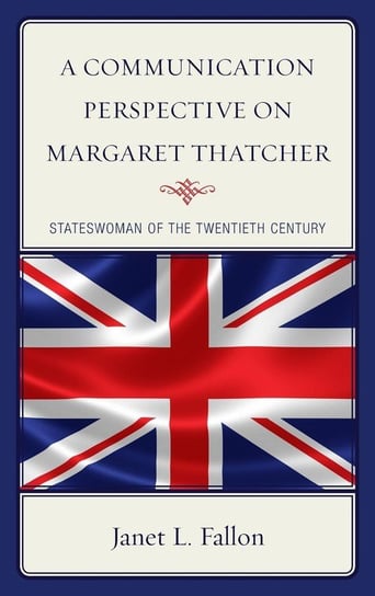 Communication Perspective on Margaret Thatcher Fallon Janet L