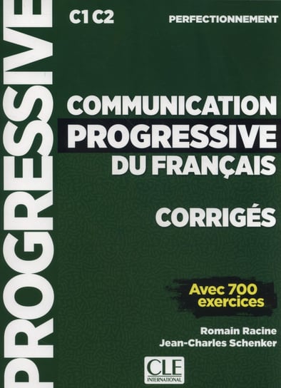 Communication progressive du français Corrigés C1 C2 Racine Romain, Schenker Jean-Charles