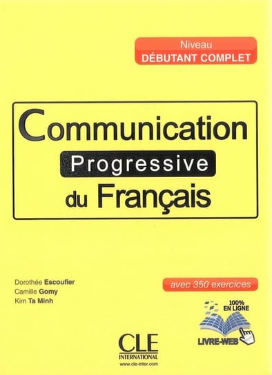 Communication Progressive du Francais. Niveau Debutant Complet + CD Escoufier Dorothee, Gomy Camille, Ta Minh Kim
