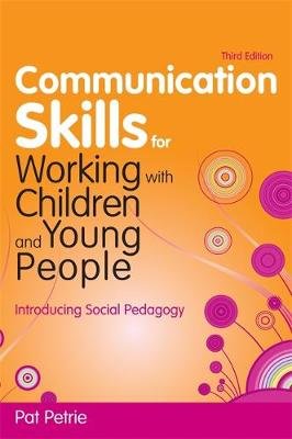 Communication Skills for Working with Children and Young People Petrie Pat