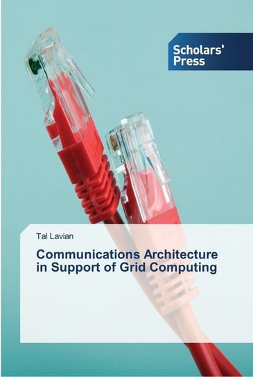 Communications Architecture in Support of Grid Computing Tal Lavian