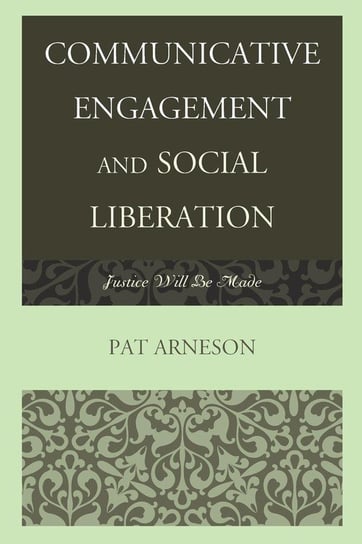 Communicative Engagement and Social Liberation Arneson Patricia