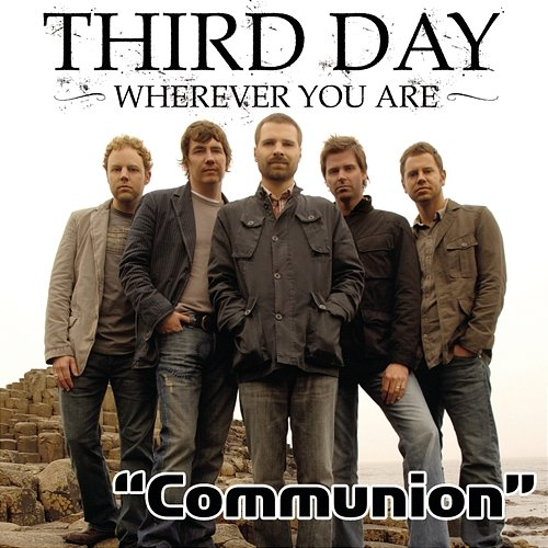 Communion Third Day