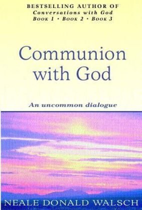 Communion With God Walsch Neale Donald