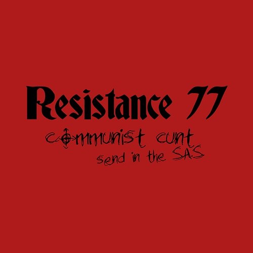 Communist Cunt / Send In The S.A.S. Resistance 77