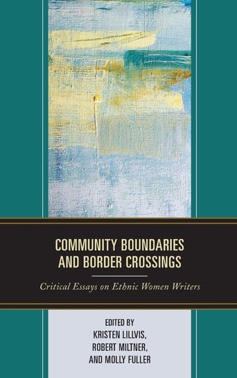 Community Boundaries and Border Crossings Rowman & Littlefield Publishing Group Inc