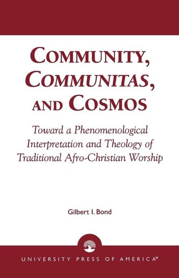 Community, Communitas, and Cosmos Bond Gilbert I.