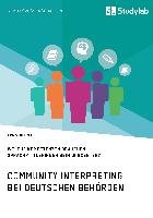 Community Interpreting bei deutschen Behörden. Welche Kompetenzen brauchen SprachmittlerInnen beim Jobcenter? Stoelzel Eva