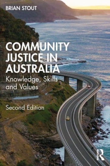 Community Justice in Australia: Knowledge, Skills and Values Opracowanie zbiorowe