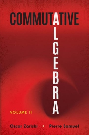 Commutative Algebra. Volume 2 Oscar Zariski