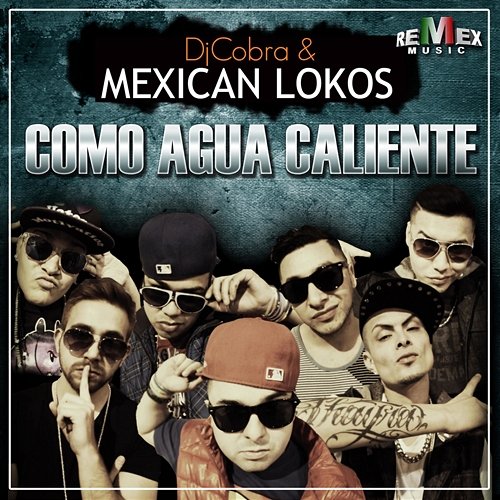 Como Agua Caliente DJ Cobra & Mexican Lokos