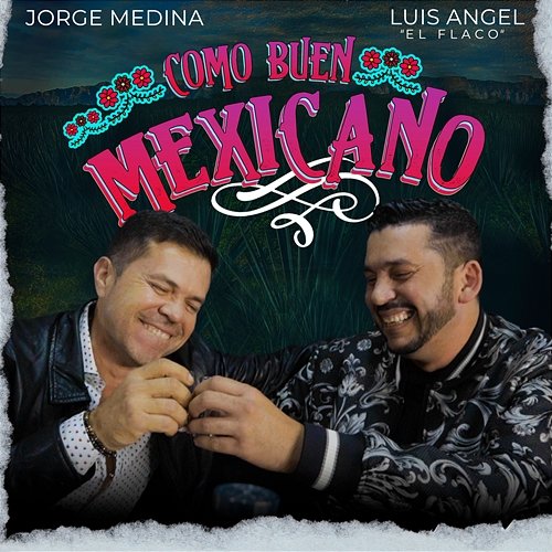 Como Buen Mexicano Jorge Medina, Luis Angel "El Flaco"