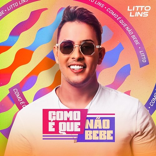 Como é Que Não Bebe Litto Lins