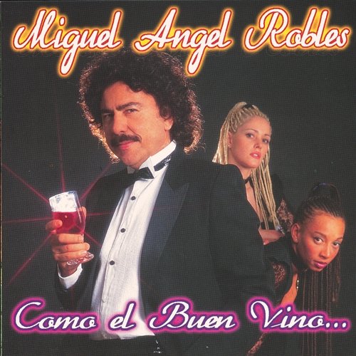 Como El Buen Vino Miguel Angel Robles