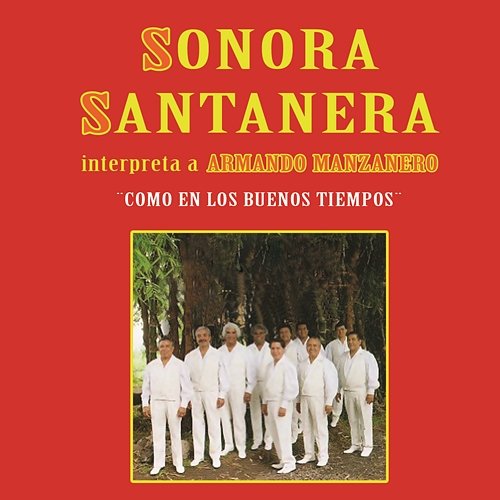 "Como En Los Buenos Tiempos" Sonora Santanera Interpreta...A Armando Manzanero La Sonora santanera