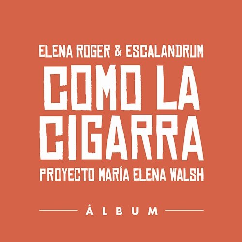 Como la Cigarra Elena Roger y Escalandrum
