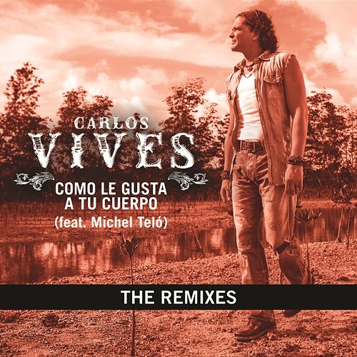 Como Le Gusta A Tu Cuerpo - The Remixes Carlos Vives