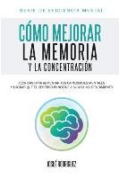 Cómo mejorar la memoria y la concentración Rodriguez Josue