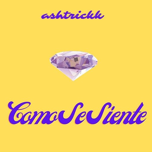 Como Se Siente Ashtrickk