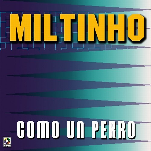 Como Un Perro Miltinho