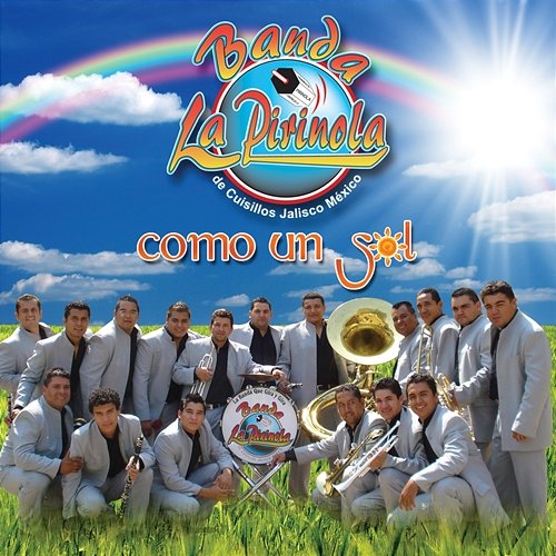 Como Un Sol Banda La Pirinola