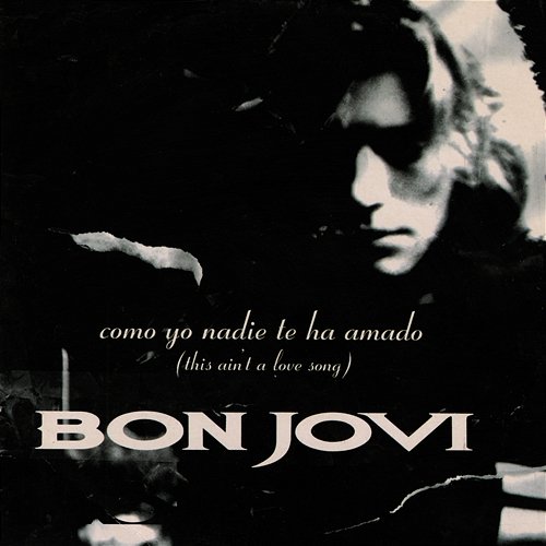 Como Yo Nadie Te Ha Amado (This Ain't A Love Song) Bon Jovi
