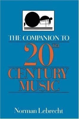 Comp to 20th Cent Music PB Lebrecht Norman
