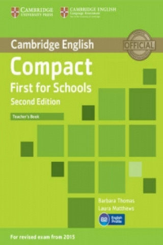 Compact First for Schools Teacher's Book Barbara Thomas, Matthews Laura