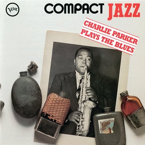 Compact Jazz: Charlie Parker Plays The Blues Charlie Parker