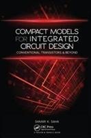 Compact Models for Integrated Circuit Design Saha Samar K.