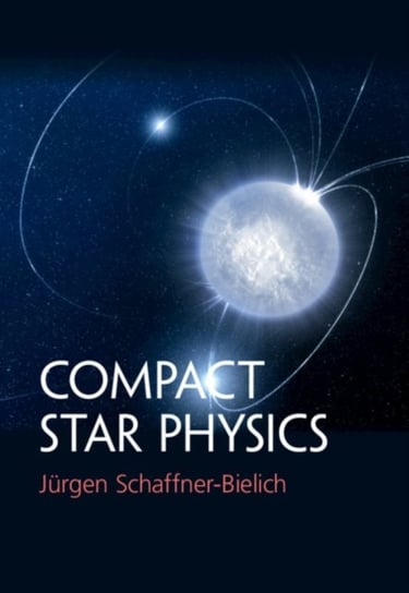 Compact Star Physics Jurgen Schaffner-Bielich