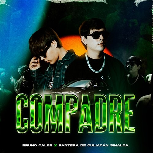 Compadre Pantera De Culiacan Sinaloa & Bruno Caleb