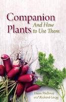 Companion Plants and How to Use Them Philbrick Helen, Gregg Richard B.