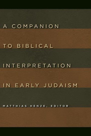 Companion to Biblical Interpretation in Early Judaism Henze Matthias