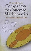 Companion to Concrete Mathematics: Two Volumes Bound as One: Volume I: Mathematical Techniques and Various Applications, Volume II: Mathematical Ideas Melzak Z. A.