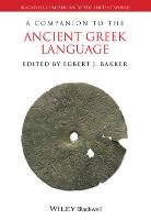 Companion to the Ancient Greek Language Bakker Egbert J.