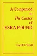 Companion to The Cantos of Ezra Pound Terrell Carroll F.
