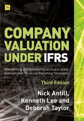 Company valuation under IFRS - 3rd edition. Interpreting and forecasting accounts using International Financial Reporting Standards Harriman House Publishing