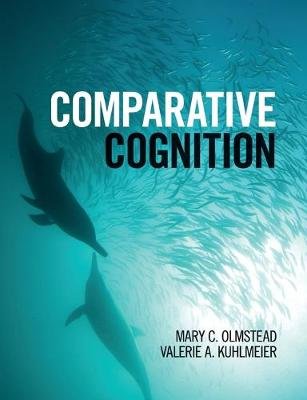 Comparative Cognition Valerie Kuhlmeier Mary Olmstead& A. C.