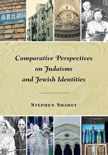 Comparative Perspectives on Judaisms and Jewish Identities Sharot Stephen