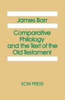 Comparative Philology and the Text of the Old Testament Barr James