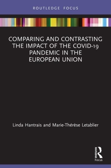 Comparing and Contrasting the Impact of the COVID-19 Pandemic in the European Union Linda Hantrais, Marie-Therese Letablier