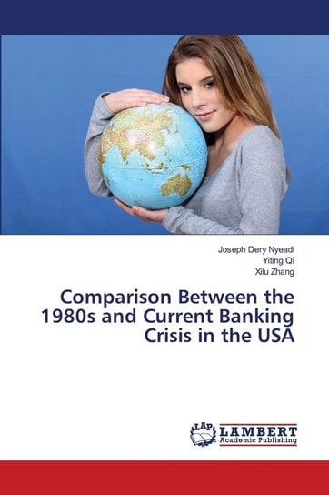 Comparison Between the 1980s and Current Banking Crisis in the USA Nyeadi Joseph Dery