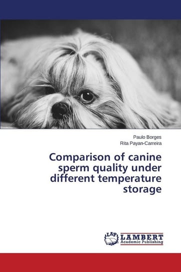 Comparison of canine sperm quality under different temperature storage Borges Paulo
