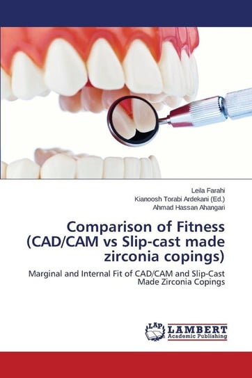 Comparison of Fitness (CAD/CAM vs Slip-cast made zirconia copings) Farahi Leila